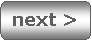 Rounded Rectangle: next >