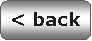 Rounded Rectangle: < back