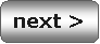 Rounded Rectangle: next >