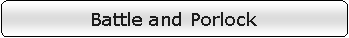 Rounded Rectangle: Battle and Porlock