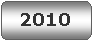 Rounded Rectangle: 2010