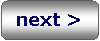 Rounded Rectangle: next >