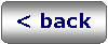 Rounded Rectangle: < back