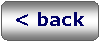 Rounded Rectangle: < back