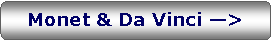 Rounded Rectangle: Monet & Da Vinci >