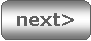 Rounded Rectangle: next>